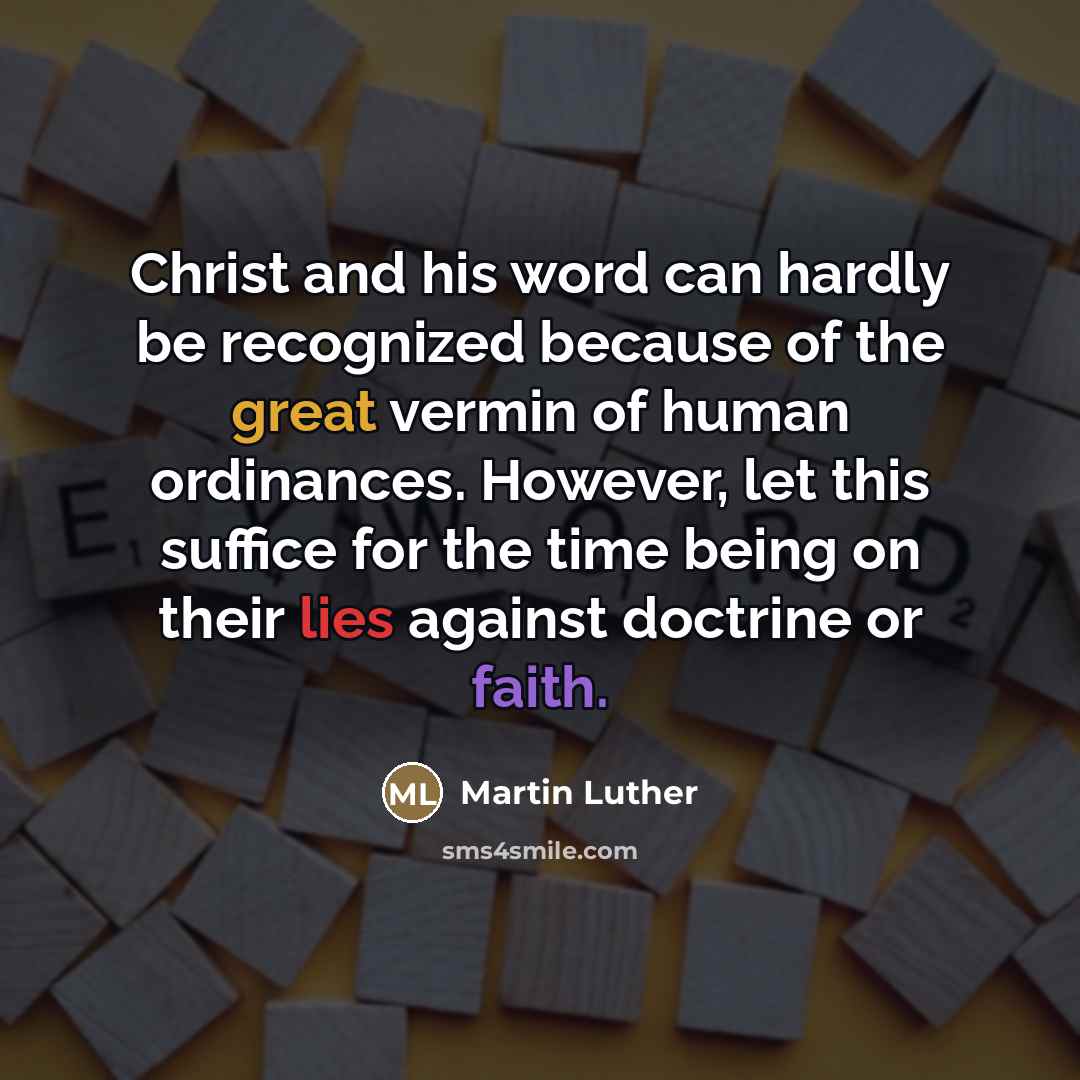 “Christ and his word can hardly be recognized because of…” quote by Martin Luther