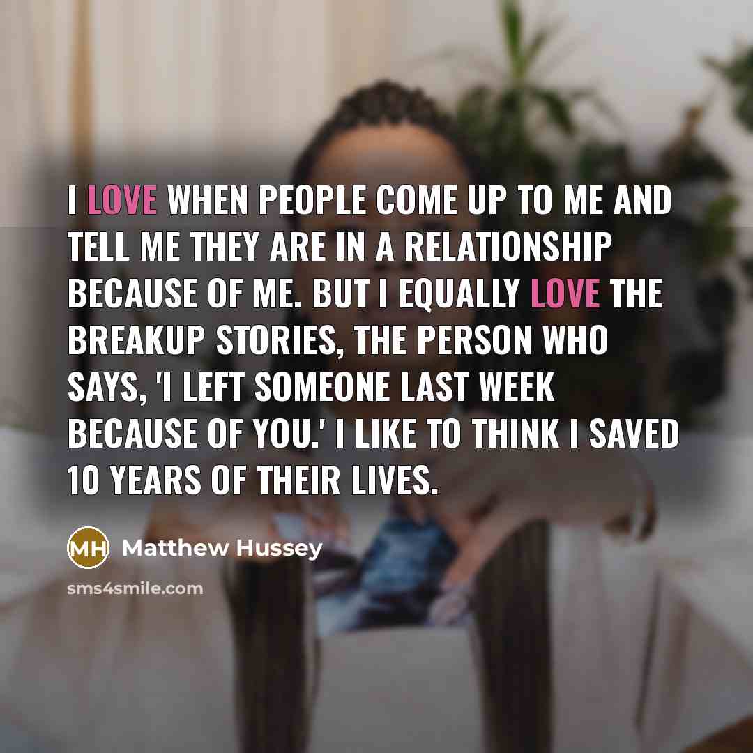 “I love when people come up to me and tell…” quote by Matthew Hussey