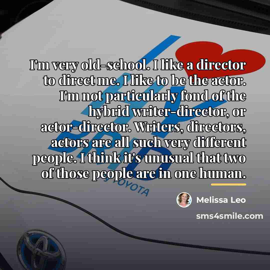 “I'm very old-school. I like a director to direct me.…” quote by Melissa Leo