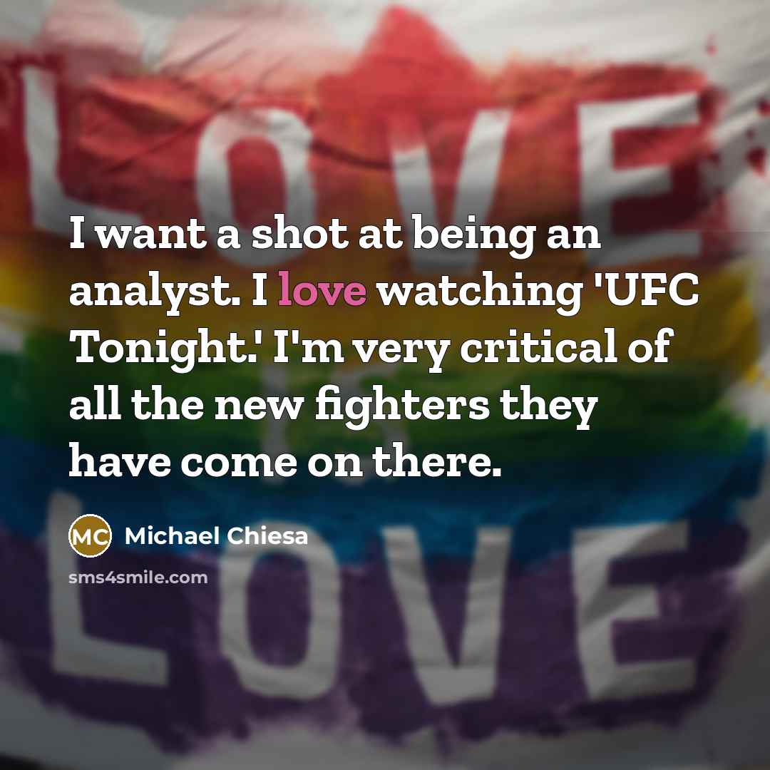 “I want a shot at being an analyst. I love…” quote by Michael Chiesa