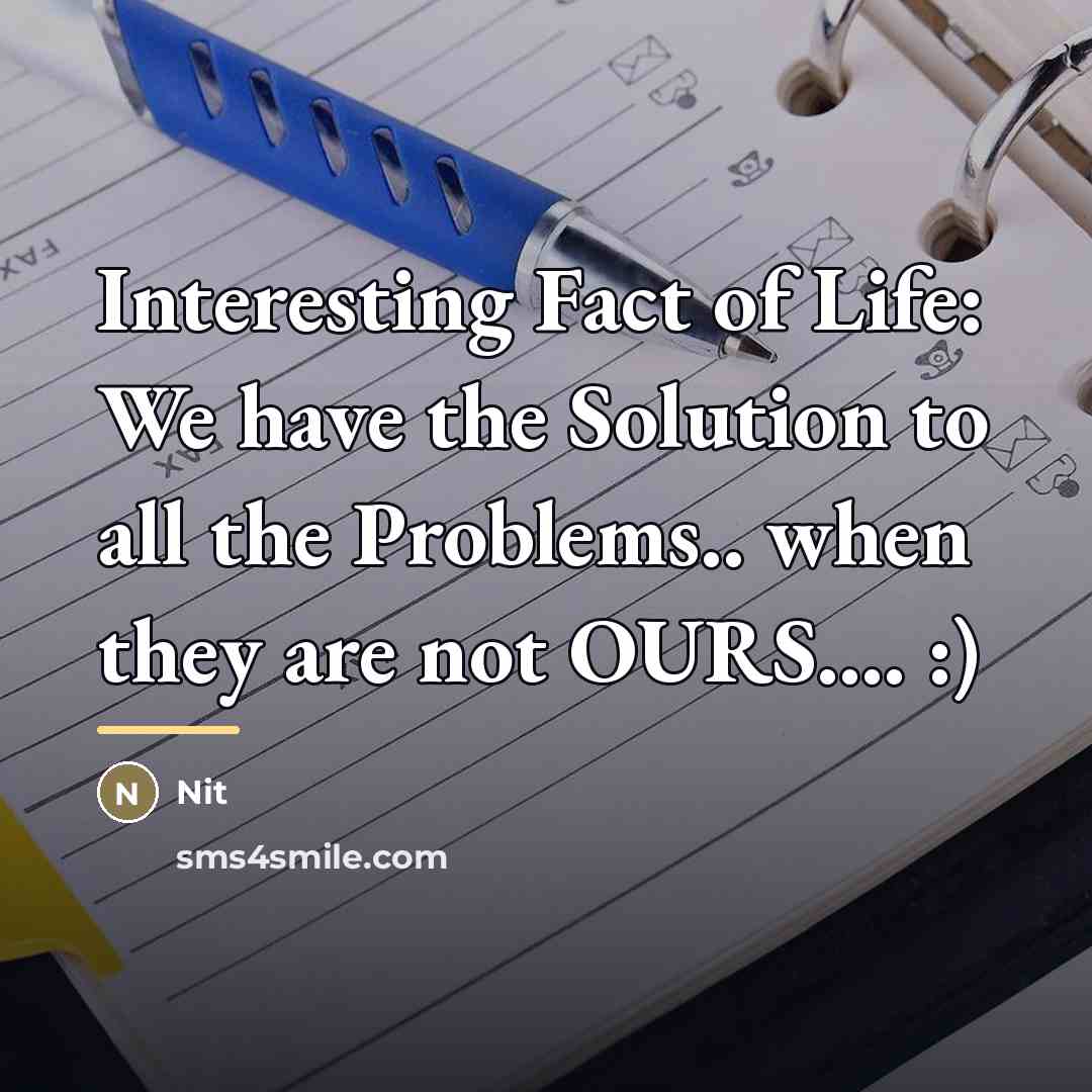 “Interesting Fact of Life: We have the Solution to all…” quote by Nit
