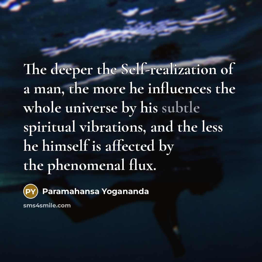 “The deeper the Self-realization of a man, the more he…” quote by Paramahansa Yogananda