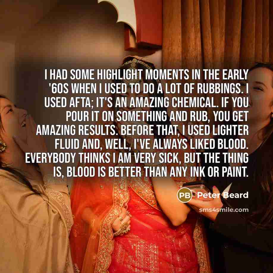 “I had some highlight moments in the early '60s when…” quote by Peter Beard