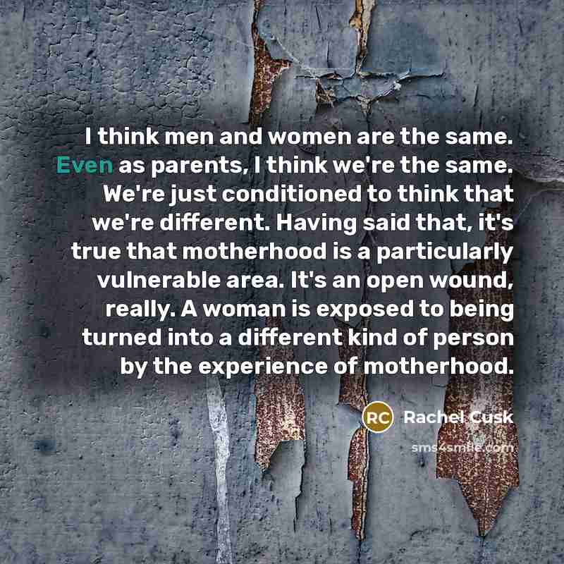 “I think men and women are the same. Even as…” quote by Rachel Cusk
