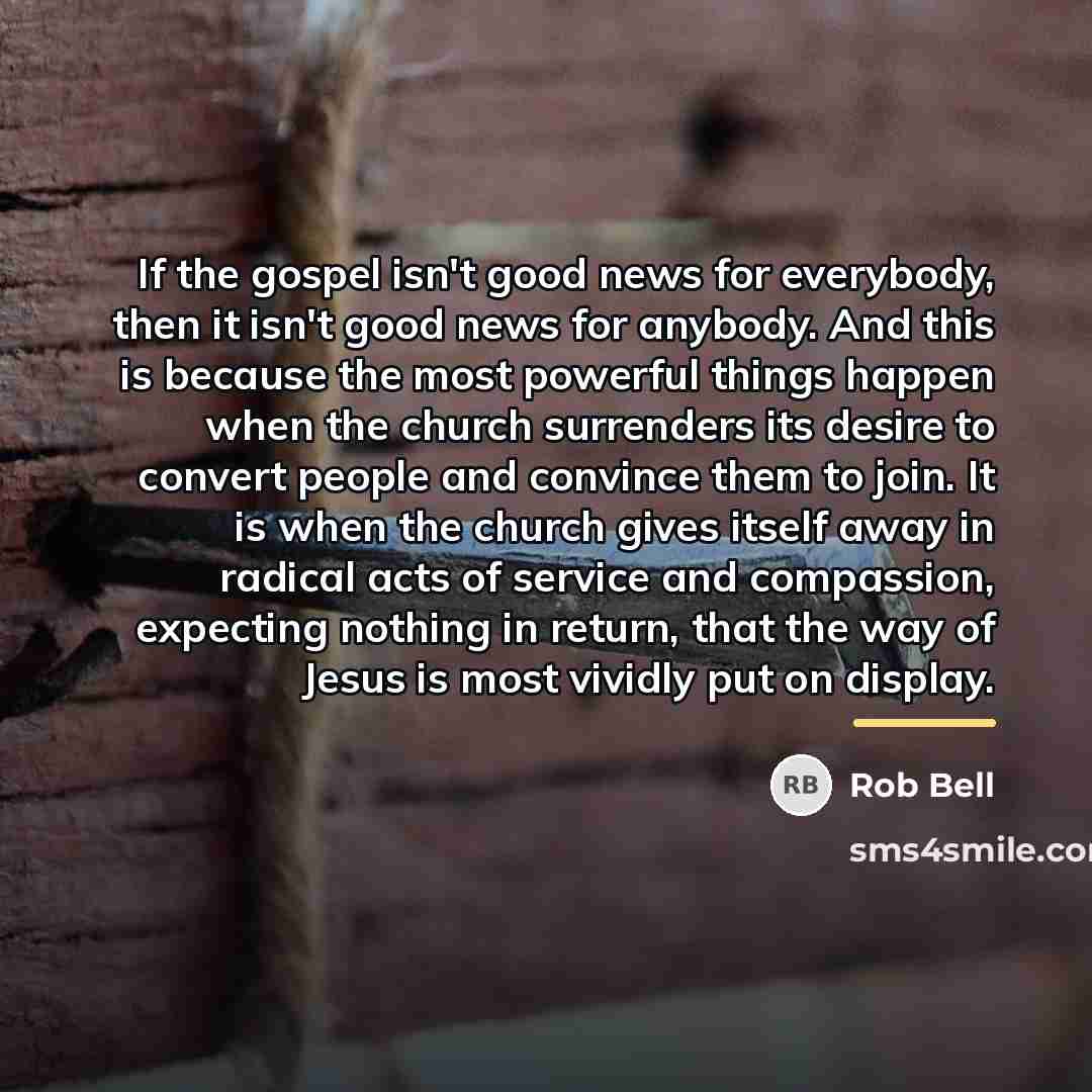 “If the gospel isn't good news for everybody, then it…” quote by Rob Bell