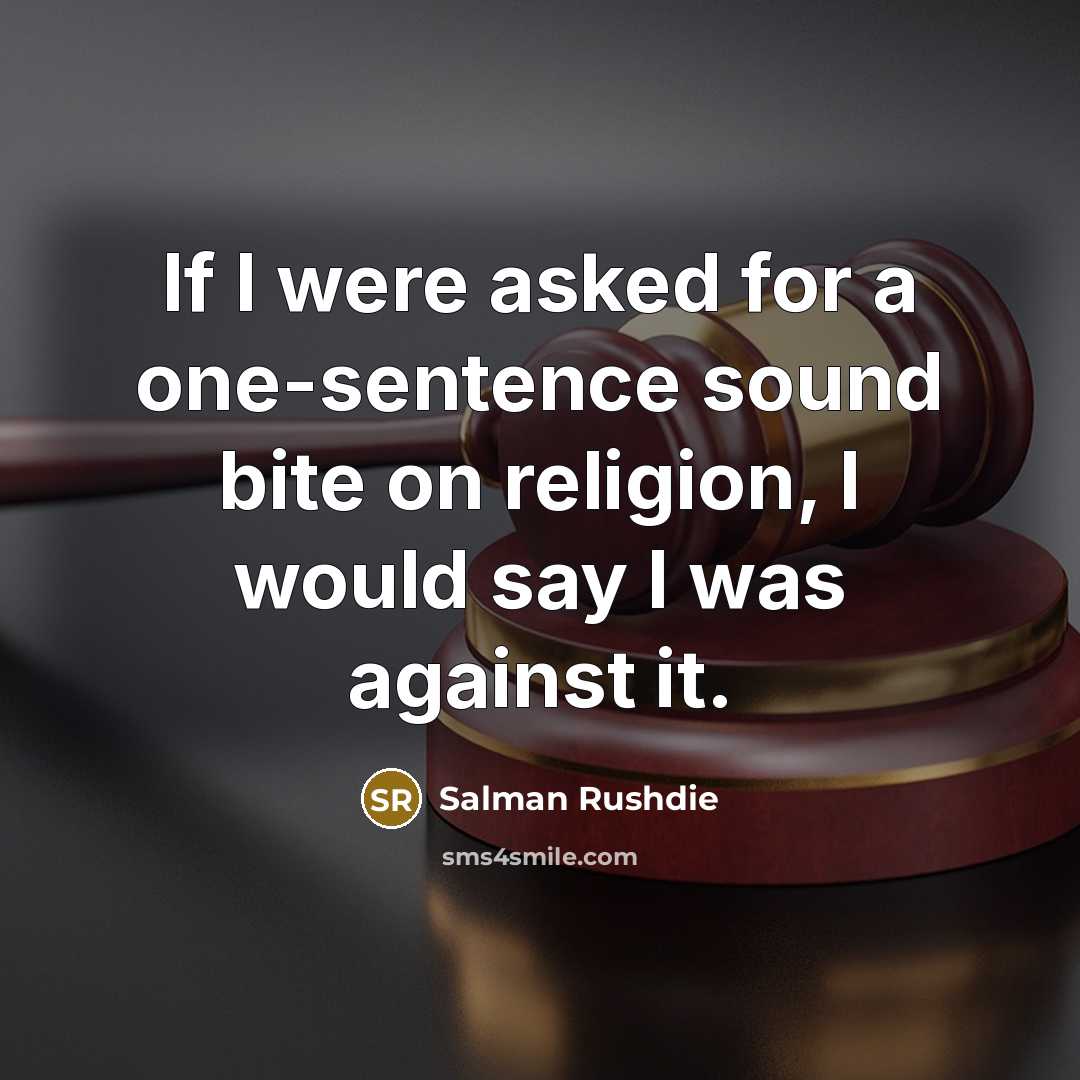 “If I were asked for a one-sentence sound bite on…” quote by Salman Rushdie