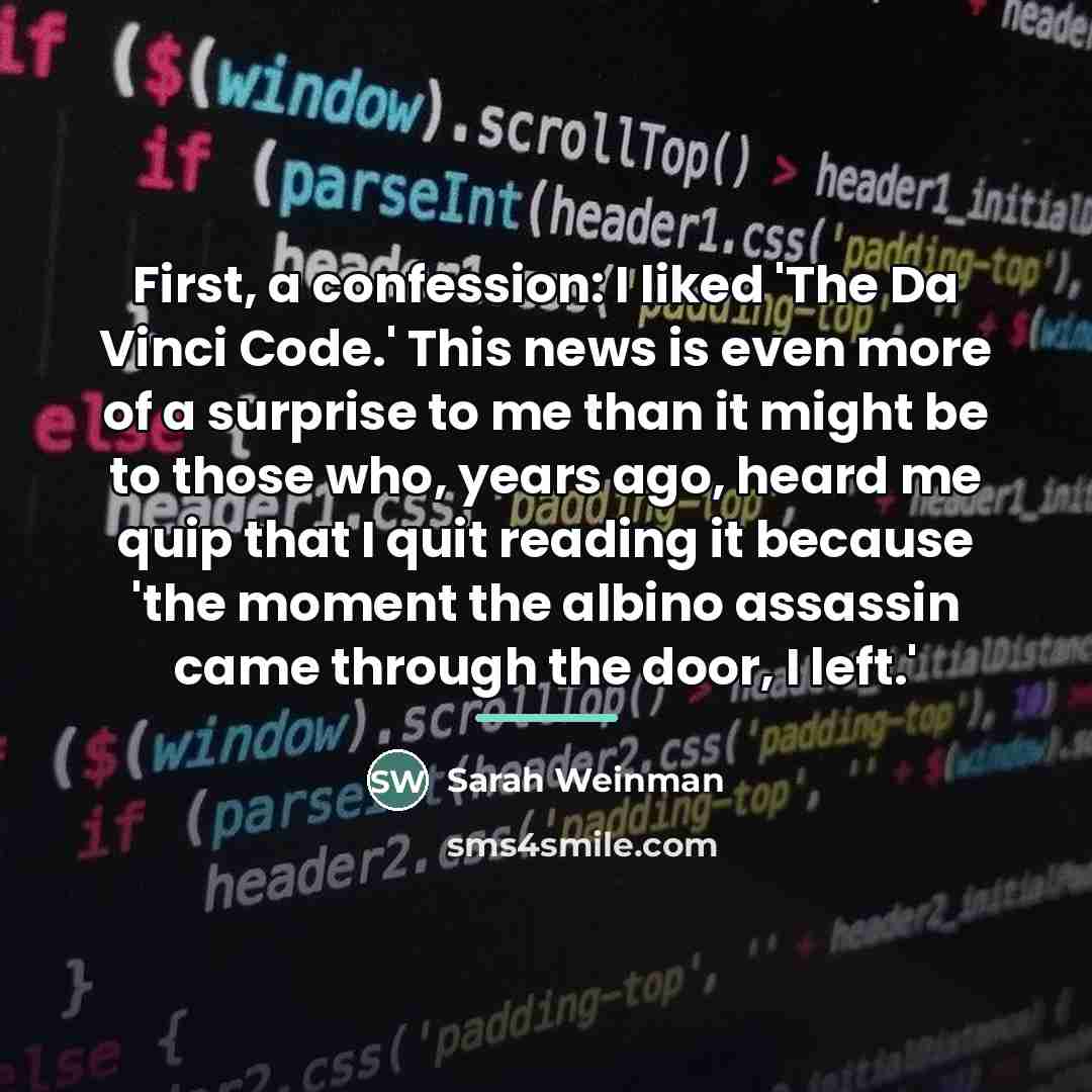 “First, a confession: I liked 'The Da Vinci Code.' This…” quote by Sarah Weinman