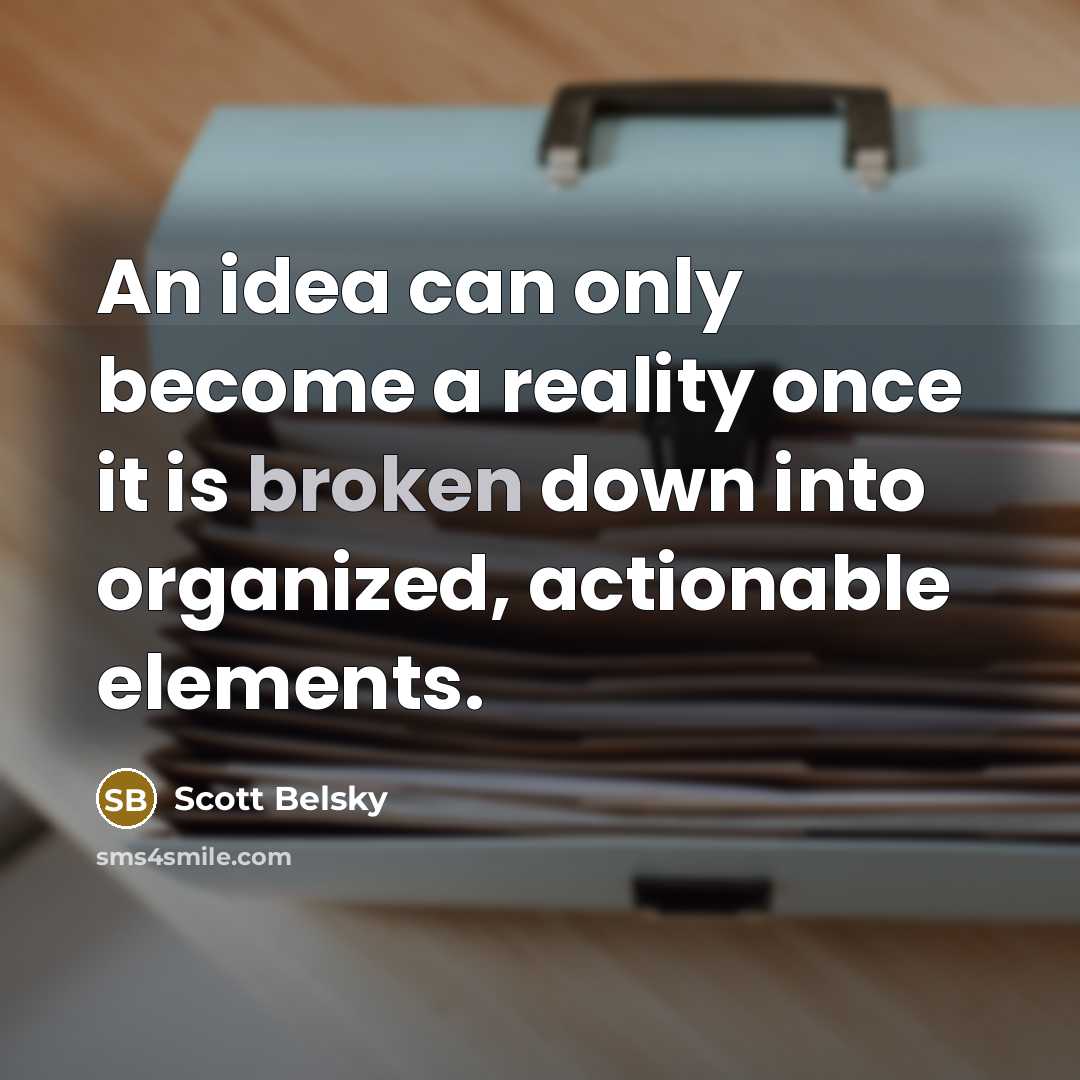 “An idea can only become a reality once it is…” quote by Scott Belsky