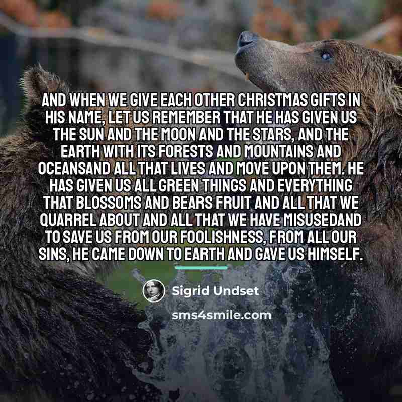 “And when we give each other Christmas gifts in His…” quote by Sigrid Undset