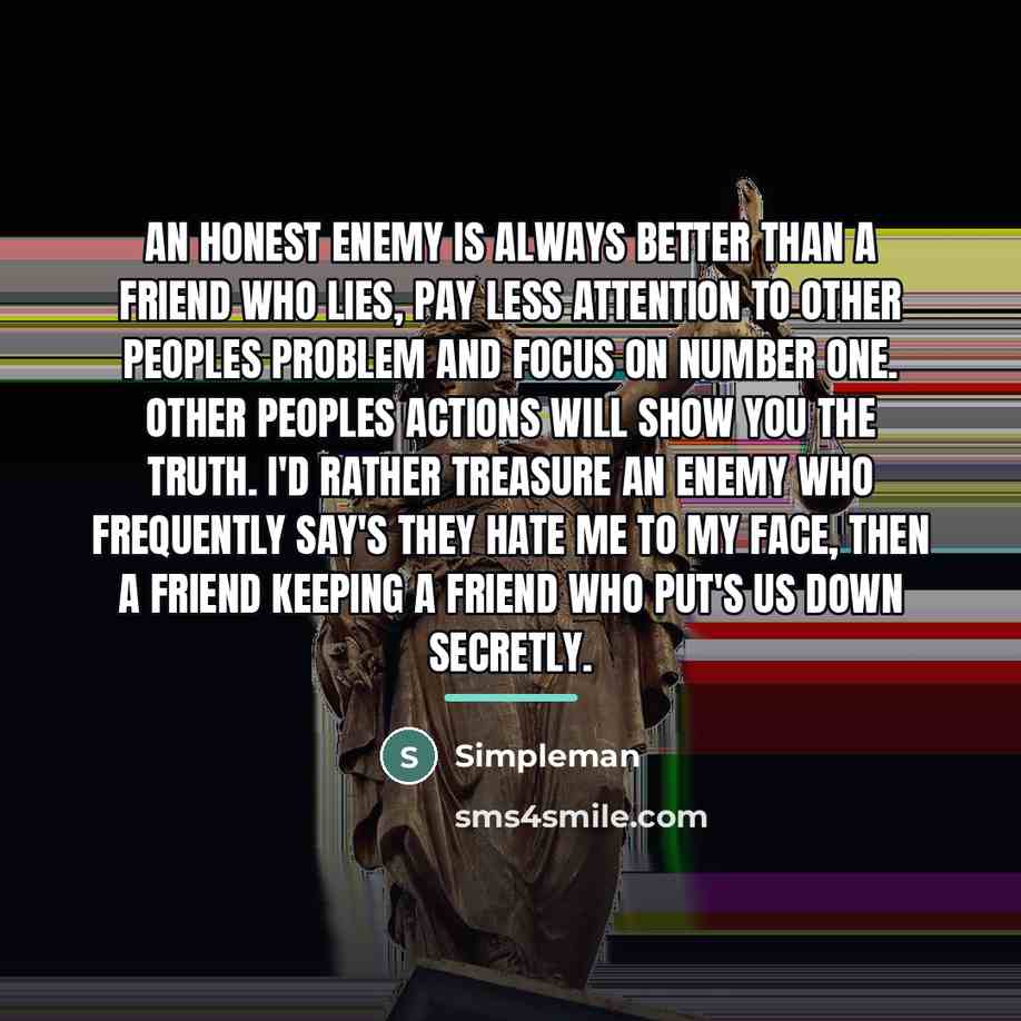 “An honest enemy is always better than a friend who…” quote by Simpleman