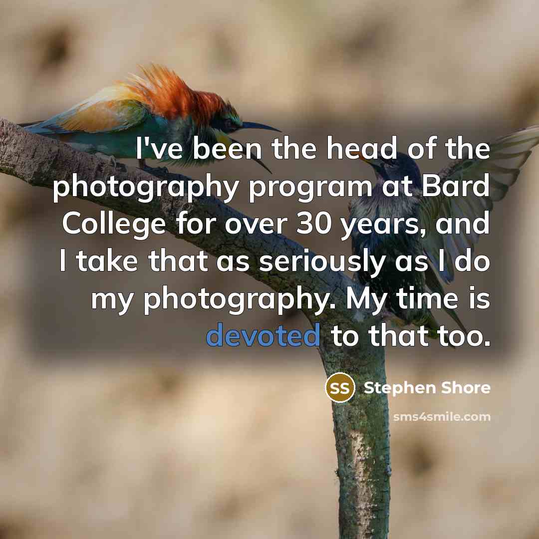 “I've been the head of the photography program at Bard…” quote by Stephen Shore