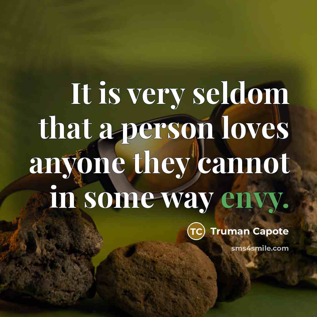 “It is very seldom that a person loves anyone they…” quote by Truman Capote