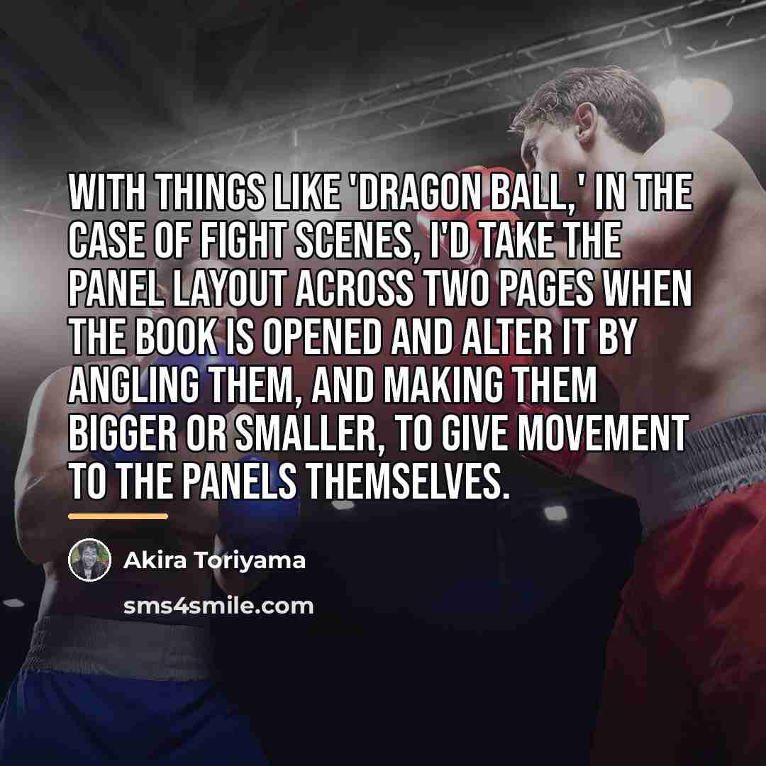 “With things like 'Dragon Ball,' in the case of fight…” quote by Akira Toriyama