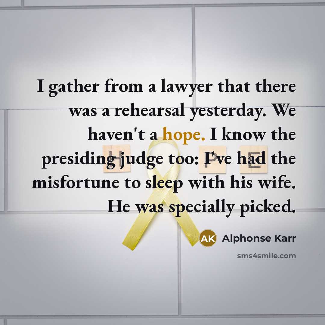 “I gather from a lawyer that there was a rehearsal…” quote by Alphonse Karr