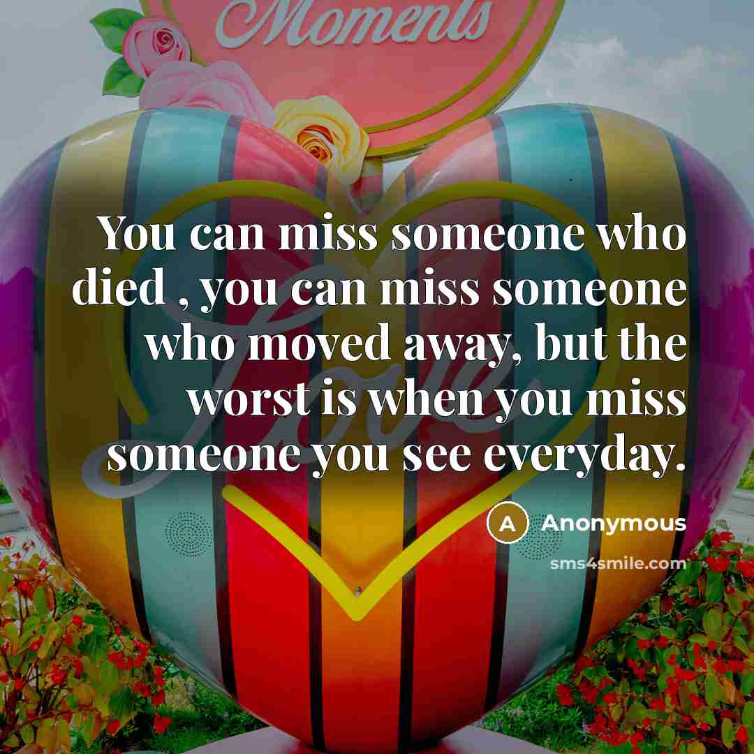 “You can miss someone who died , you can miss…” quote by Anonymous