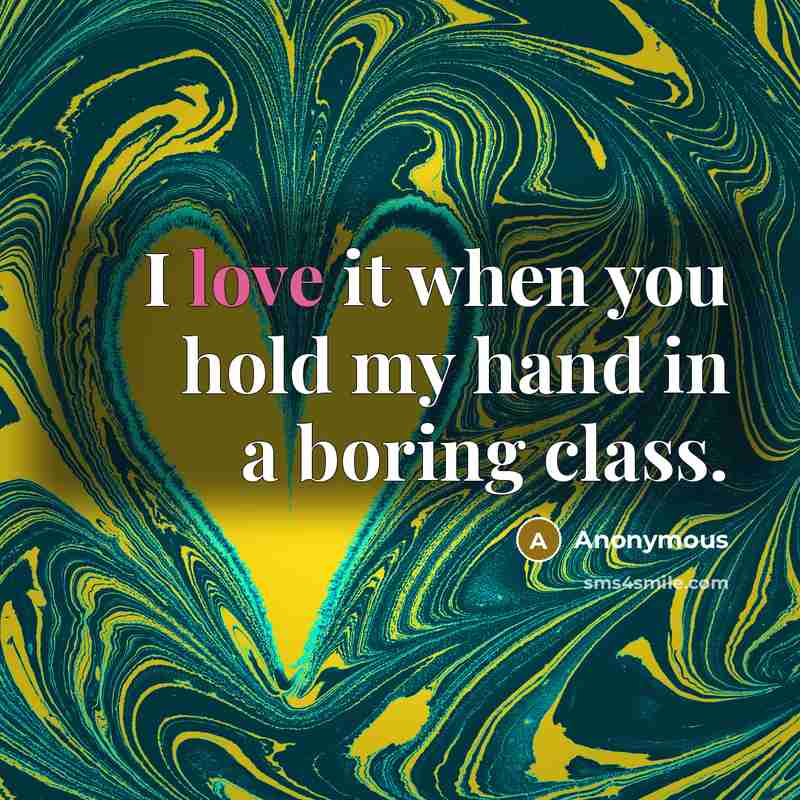 “I love it when you hold my hand in a…” quote by Anonymous
