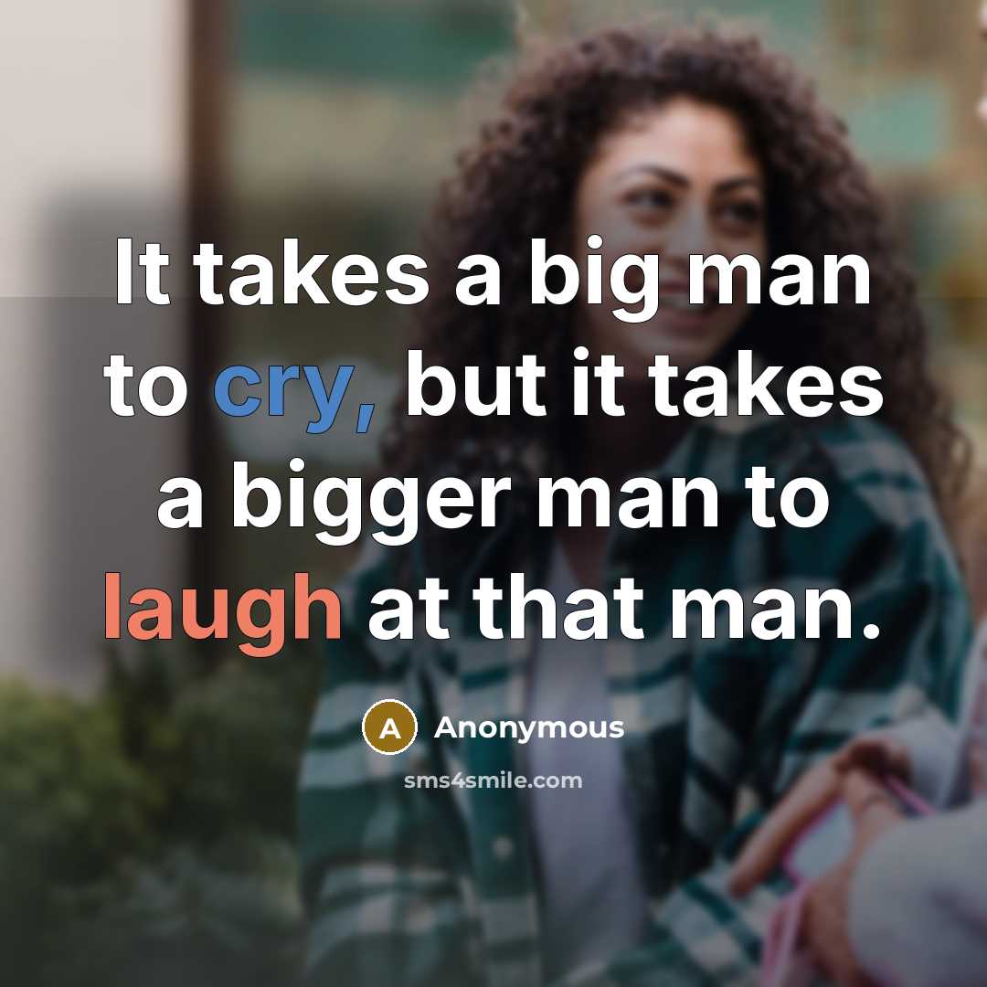 “It takes a big man to cry, but it takes…” quote by Anonymous