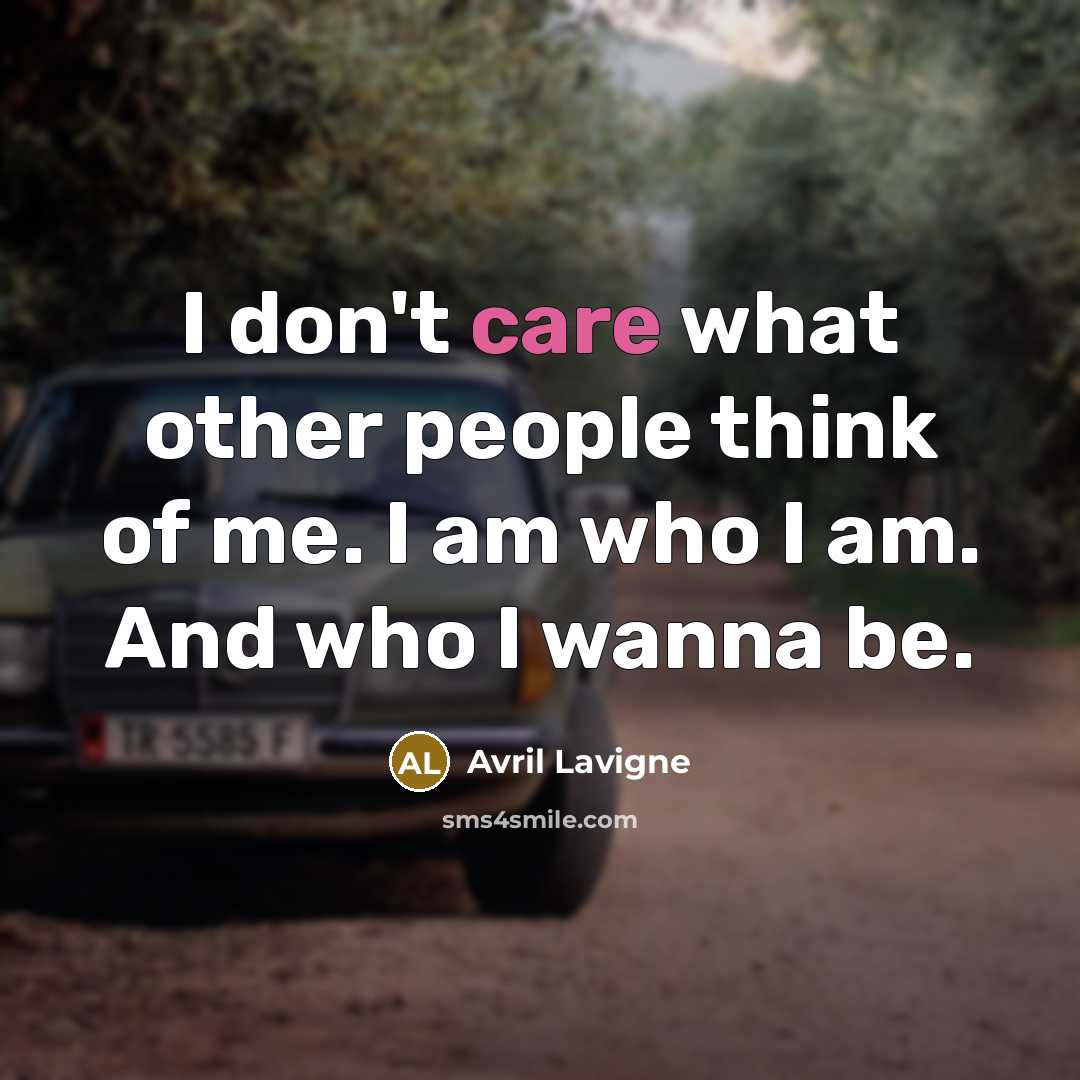 “I don't care what other people think of me. I…” quote by Avril Lavigne