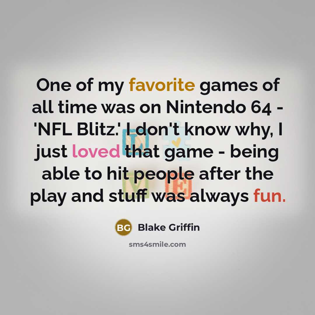 “One of my favorite games of all time was on…” quote by Blake Griffin