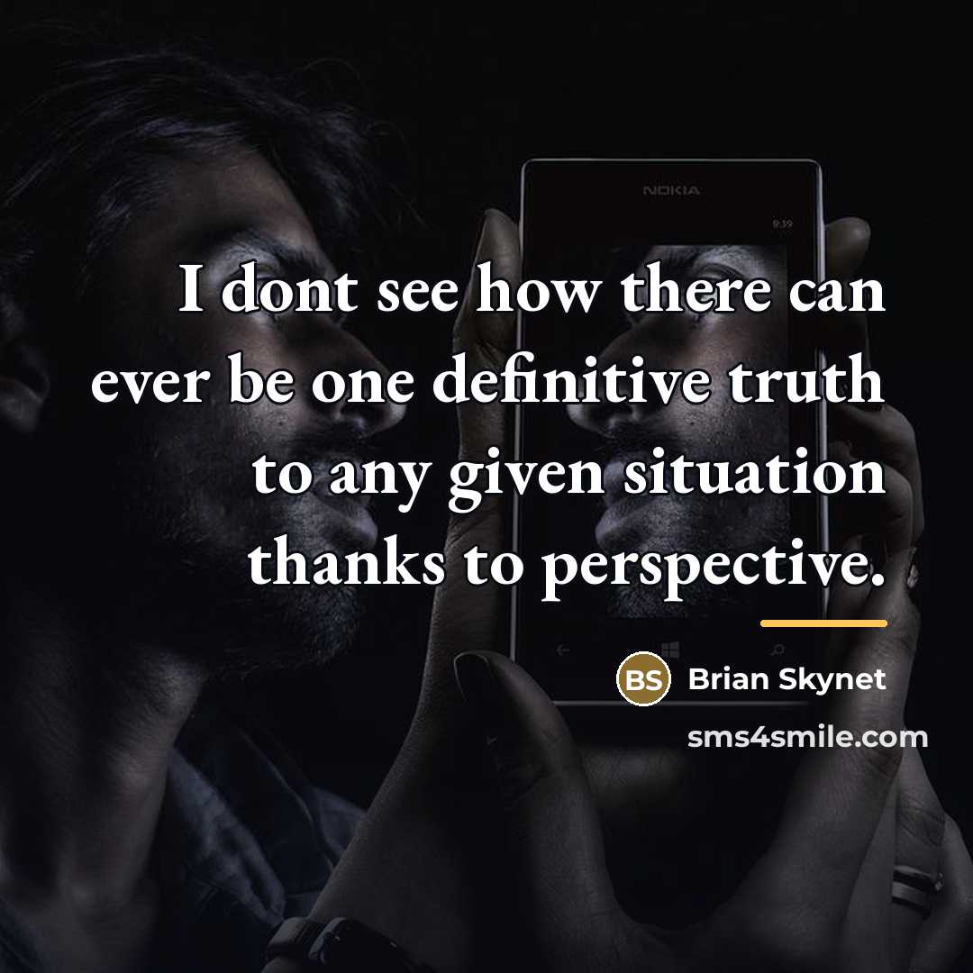 “I dont see how there can ever be one definitive…” quote by Brian Skynet