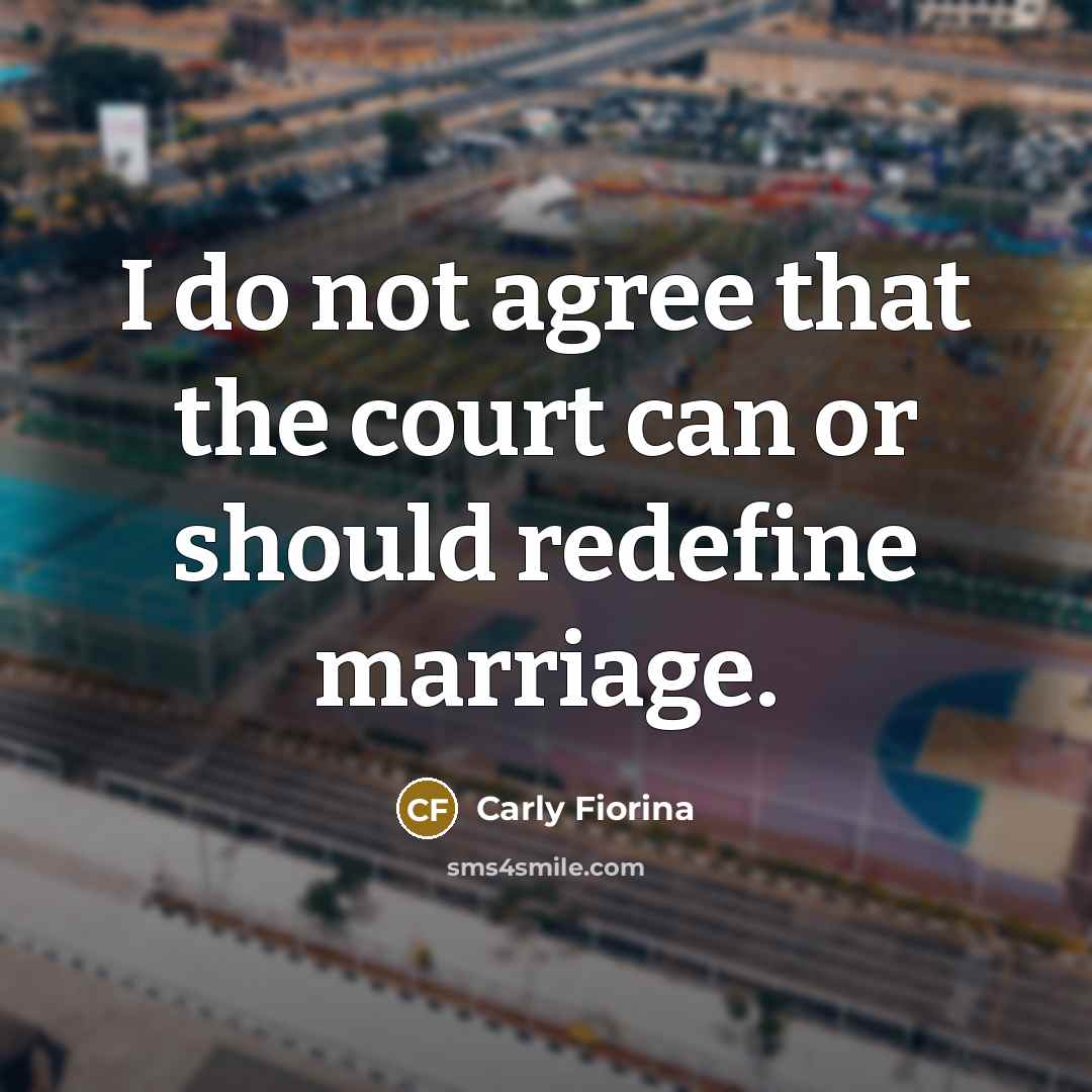 “I do not agree that the court can or should…” quote by Carly Fiorina