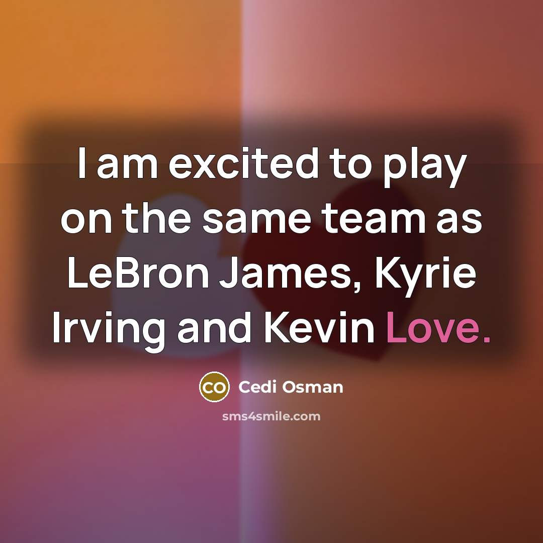 “I am excited to play on the same team as…” quote by Cedi Osman