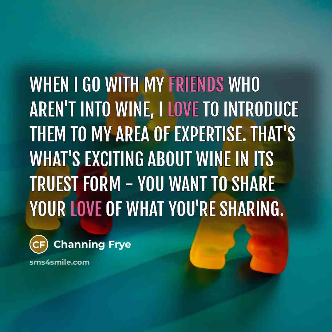 “When I go with my friends who aren't into wine,…” quote by Channing Frye