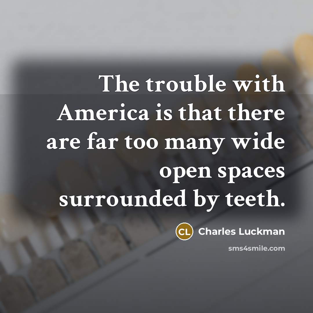 “The trouble with America is that there are far too…” quote by Charles Luckman