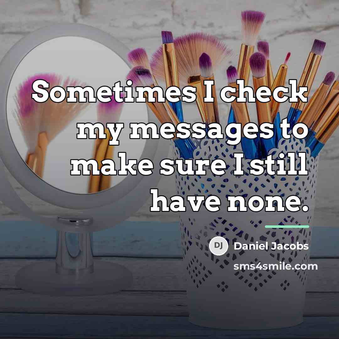 “Sometimes I check my messages to make sure I still…” quote by Daniel Jacobs