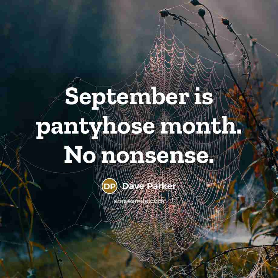 “September is pantyhose month. No nonsense.…” quote by Dave Parker