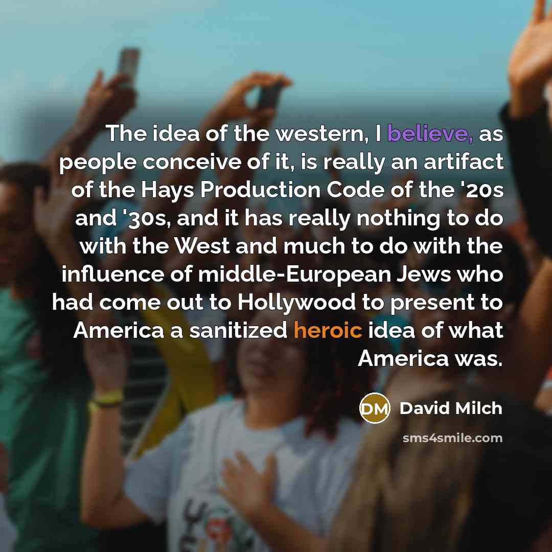 “The idea of the western, I believe, as people conceive…” quote by David Milch
