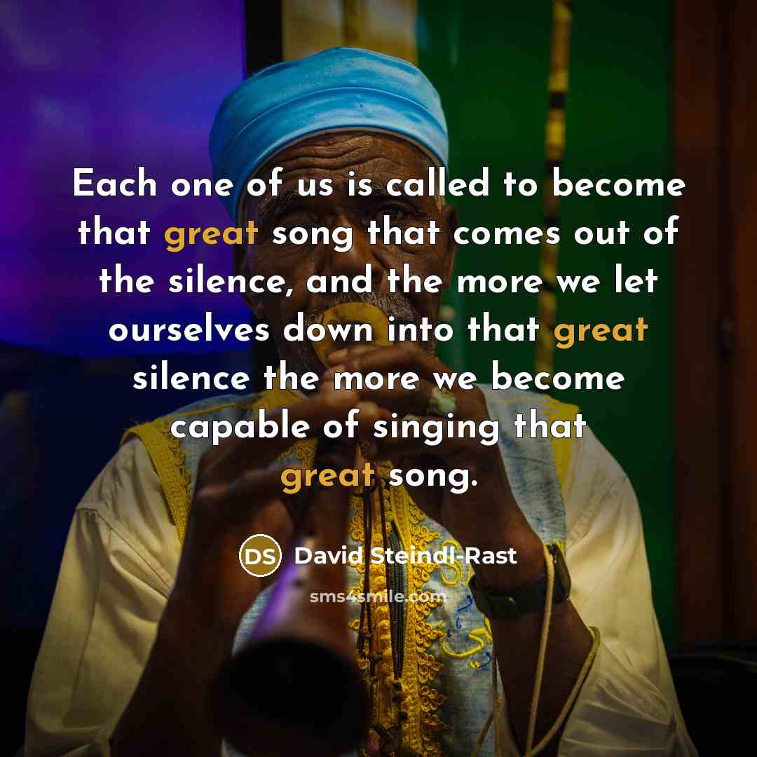 “Each one of us is called to become that great…” quote by David Steindl-Rast