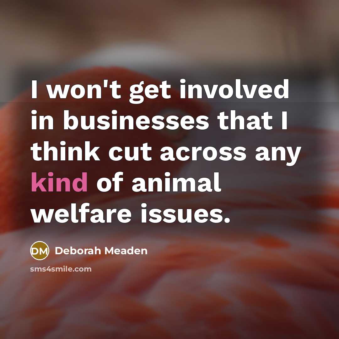 “I won't get involved in businesses that I think cut…” quote by Deborah Meaden