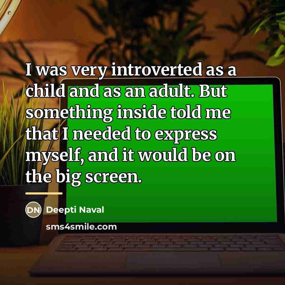 “I was very introverted as a child and as an…” quote by Deepti Naval