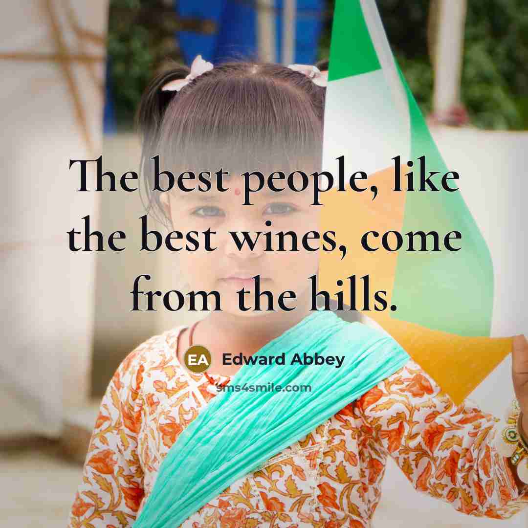 “The best people, like the best wines, come from the…” quote by Edward Abbey