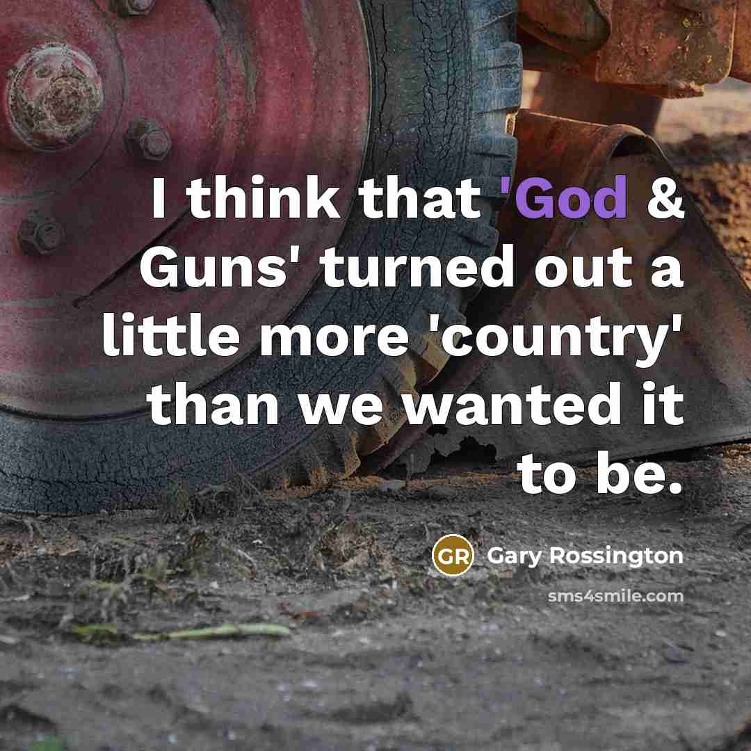 “I think that 'God & Guns' turned out a little…” quote by Gary Rossington