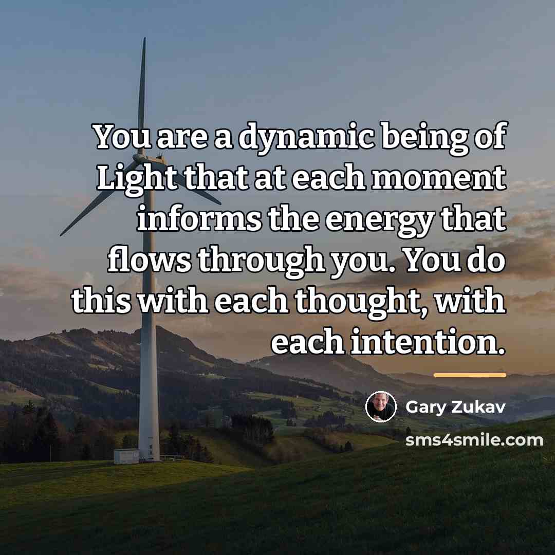 “You are a dynamic being of Light that at each…” quote by Gary Zukav
