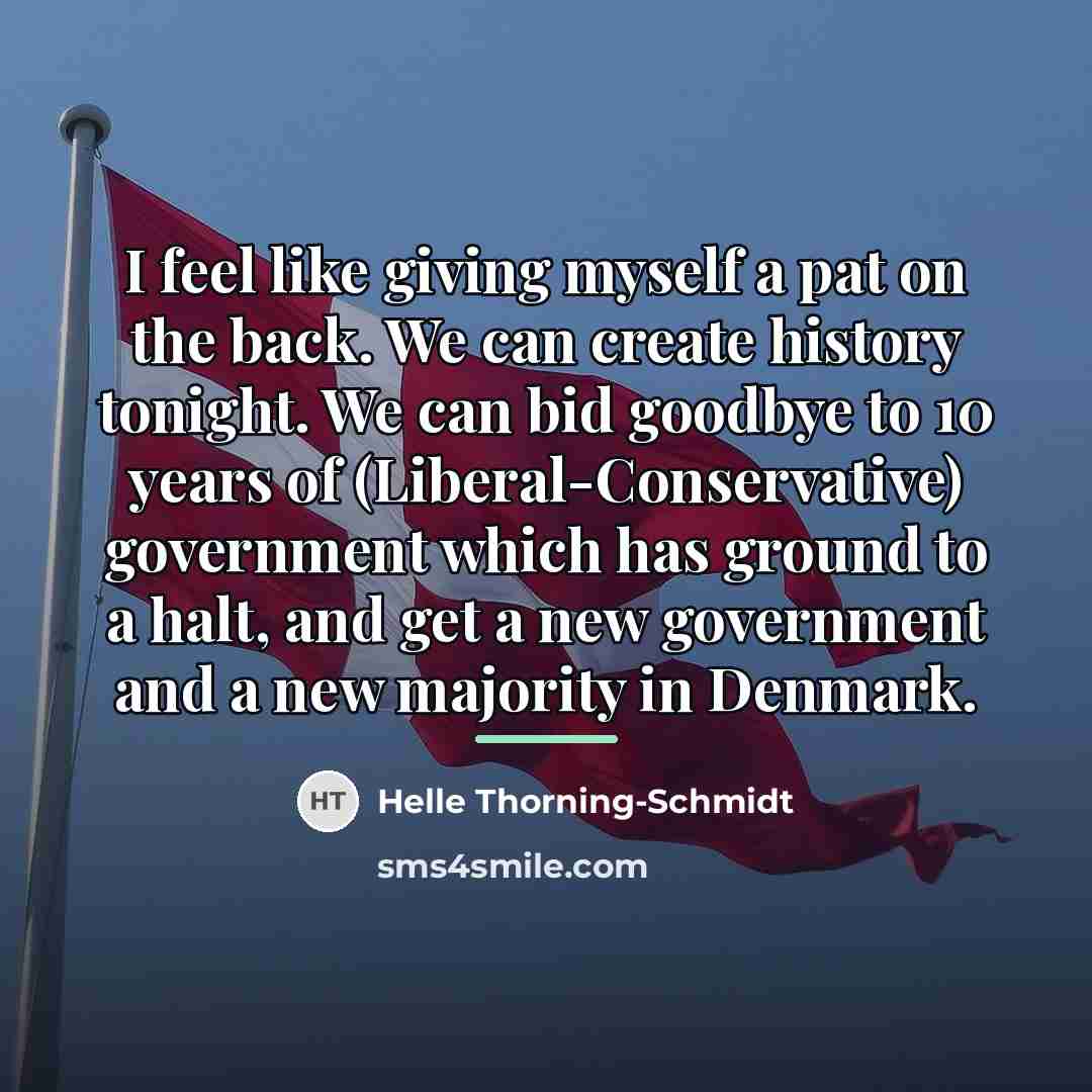 “I feel like giving myself a pat on the back.…” quote by Helle Thorning-Schmidt
