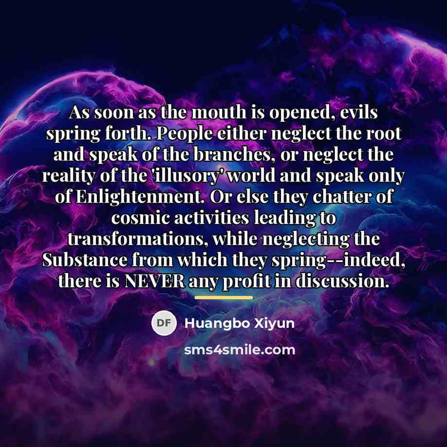“As soon as the mouth is opened, evils spring forth.…” quote by Huangbo Xiyun