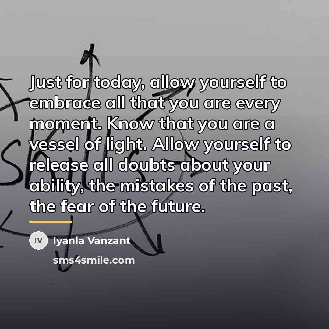 “Just for today, allow yourself to embrace all that you…” quote by Iyanla Vanzant