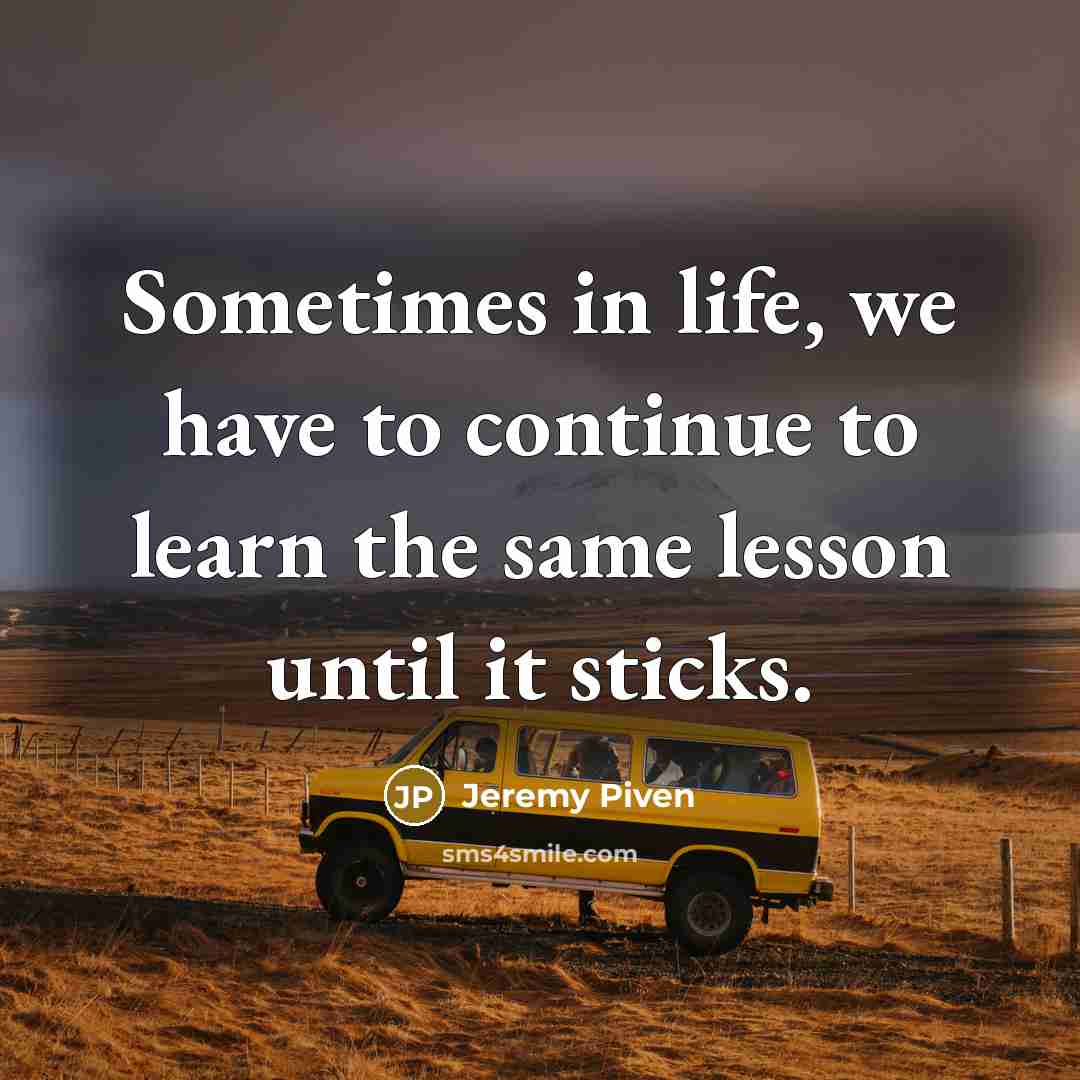 “Sometimes in life, we have to continue to learn the…” quote by Jeremy Piven