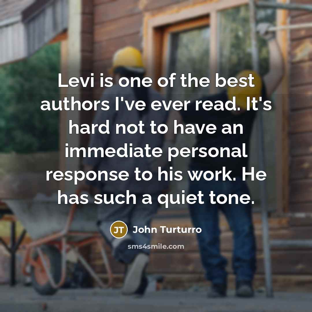 “Levi is one of the best authors I've ever read.…” quote by John Turturro