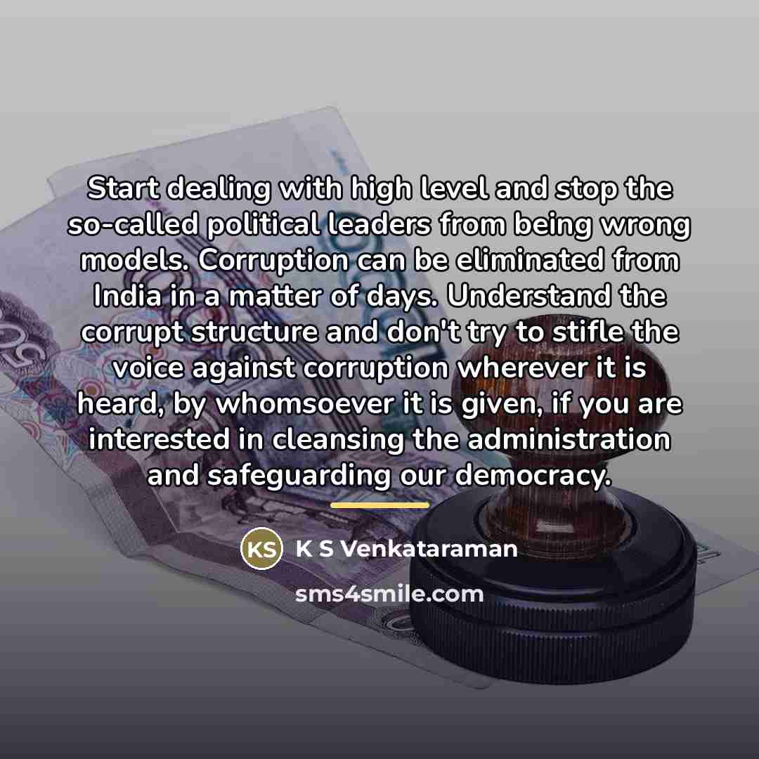 “Start dealing with high level and stop the so-called political…” quote by K S Venkataraman
