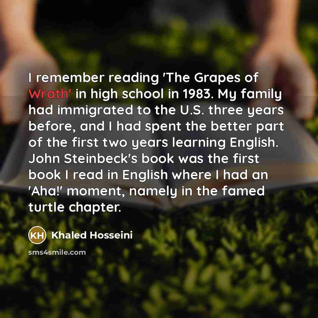 “I remember reading 'The Grapes of Wrath' in high school…” quote by Khaled Hosseini