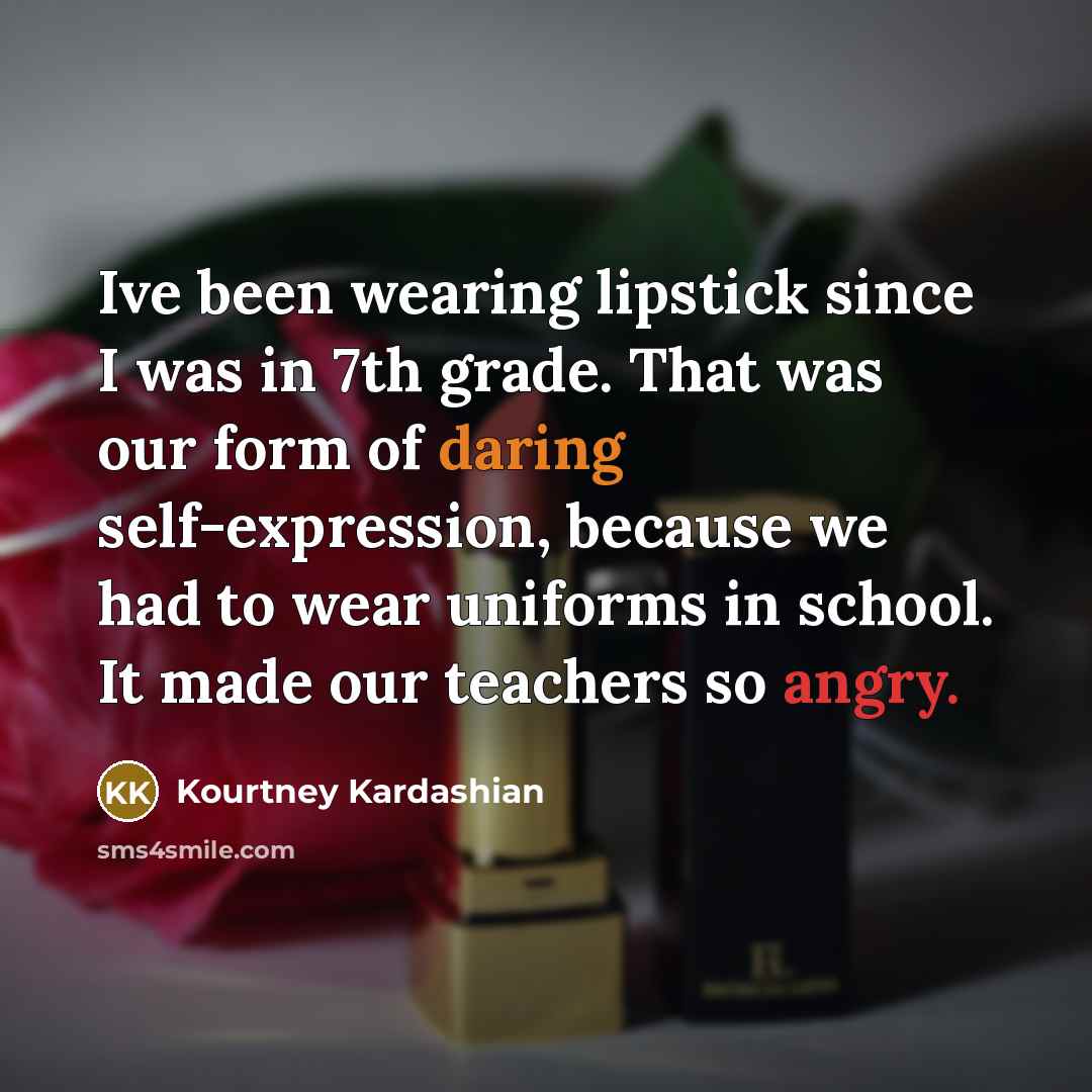 “Ive been wearing lipstick since I was in 7th grade.…” quote by Kourtney Kardashian