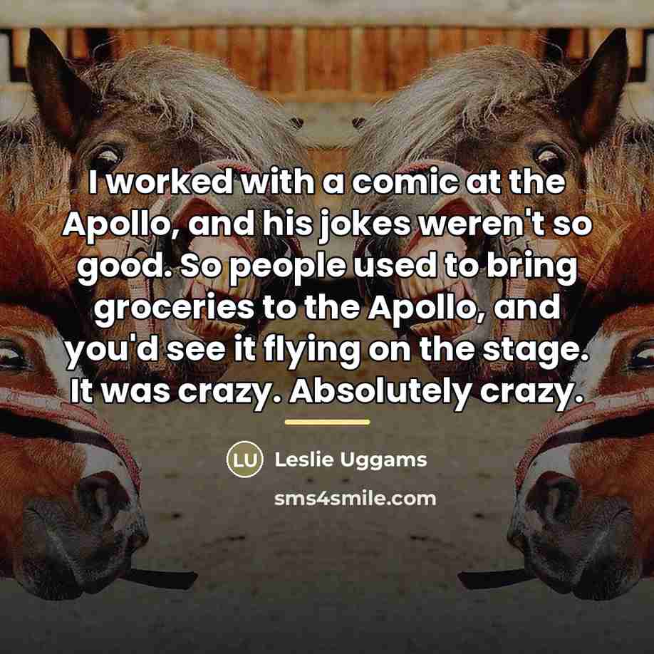 “I worked with a comic at the Apollo, and his…” quote by Leslie Uggams