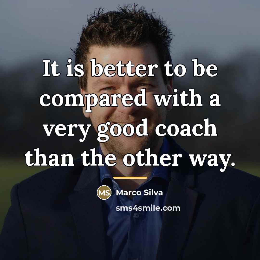 “It is better to be compared with a very good…” quote by Marco Silva