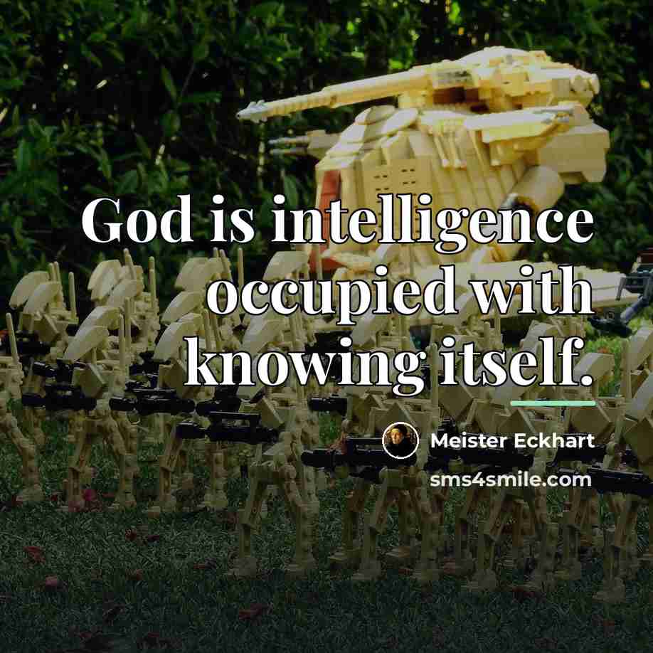 “God is intelligence occupied with knowing itself.…” quote by Meister Eckhart