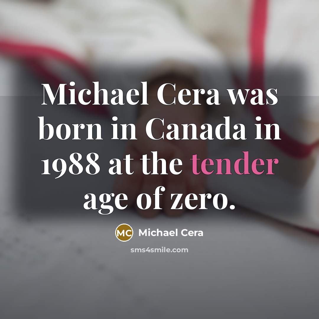 “Michael Cera was born in Canada in 1988 at the…” quote by Michael Cera
