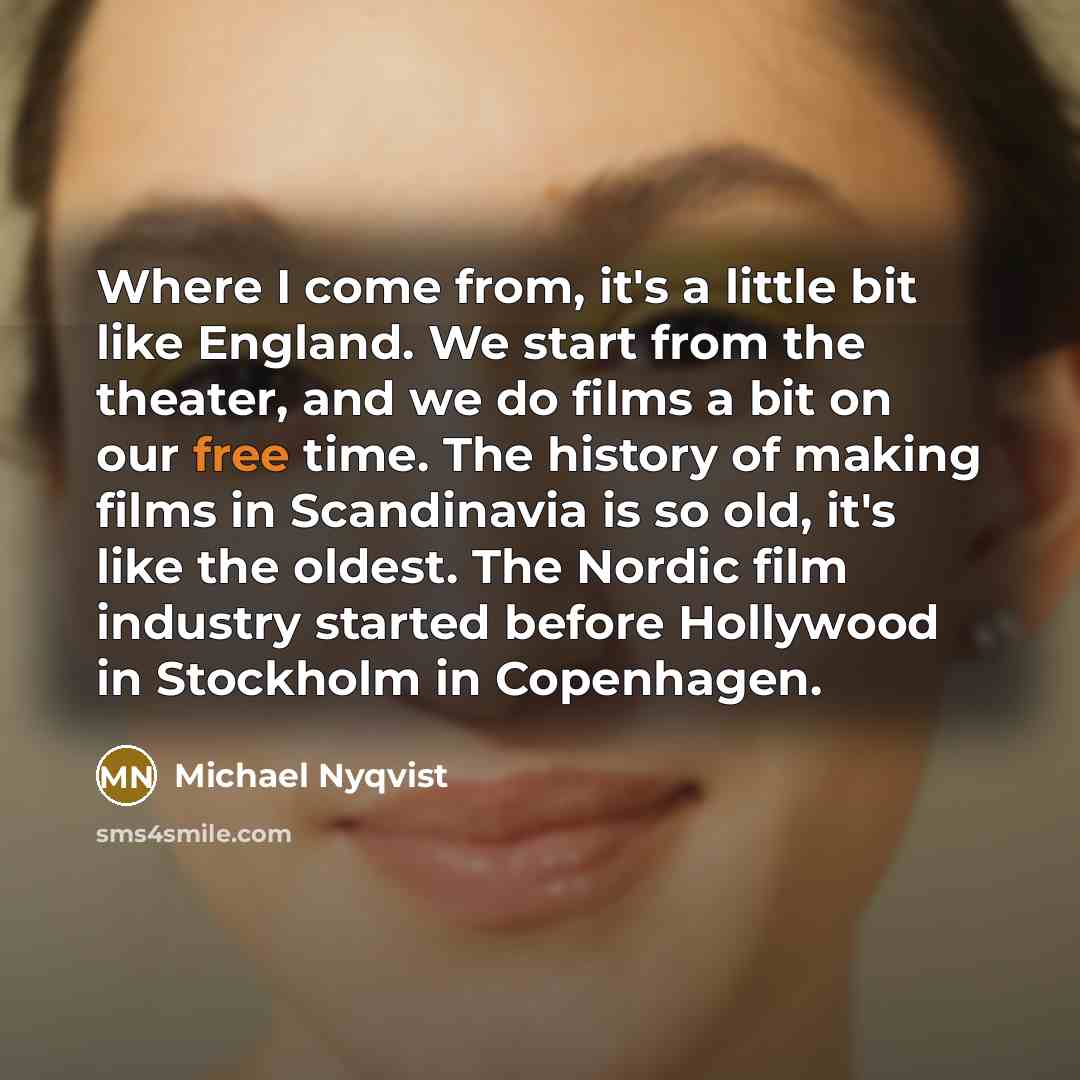 “Where I come from, it's a little bit like England.…” quote by Michael Nyqvist